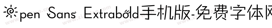 Open Sans Extrabold手机版字体转换